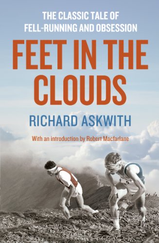 Feet in the Clouds: A Tale of Fell-Running and Obsession