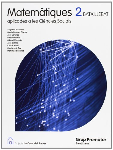 Matematiques Aplicades a Les Ciencies Socials 2 Batxillerat La Casa Del Saber Catalan Grup Promotor