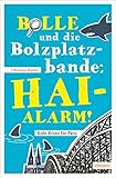 Bolle und die Bolzplatzbande: Hai-Alarm! (Köln Krimi für Pänz) by 