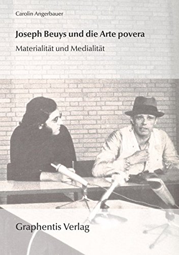 Joseph Beuys und die Arte povera: Materialität und Medialität