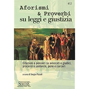 Legge e Giustizia...non sono sinonimi: Aforismi, c