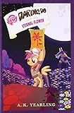 My Little Pony: Daring Do and the Eternal Flower (The Daring Do Adventure Collection) by 