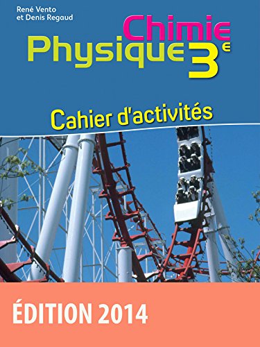 Download Physique Chimie 3e - Collection Regaud - Vento Cahier d'activités - Edition 2014