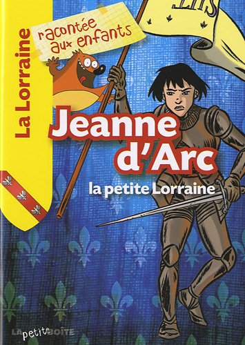 couverture de : Jeanne d'Arc, la petite Lorraine