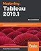 Mastering Tableau 2019.1: An expert guide to implementing advanced business intelligence and analytics with Tableau 2019.1, 2nd Edition by