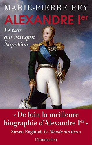 Alexandre Ier: Le tsar qui vainquit Napoléon gratuit Alexandre Ier: Le tsar qui vainquit Napoléon gratuit