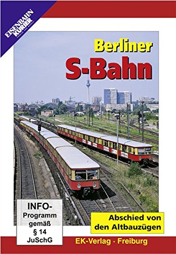 Preisvergleich Produktbild Berliner S-Bahn - Abschied von den Altbauzügen