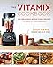 Produktbild The Vitamix Cookbook: 250 Delicious Whole Food Recipes to Make in Your Blender