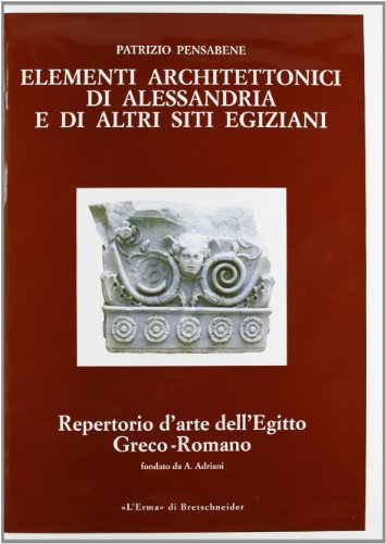 Repertorio d'arte dell'Egitto greco-romano. Elementi architettonici di Alessandria e di altri siti egiziani. Serie C: 3 Repertorio d'arte dell'Egitto greco-romano. Elementi architettonici di Alessandria e di altri siti egiziani. Serie C: 3