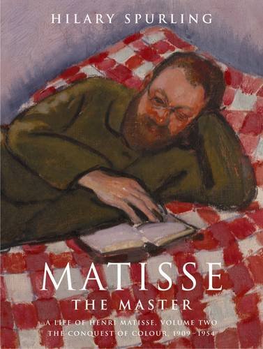 Matisse the Master: A Life of Henri Matisse 1909-1954 livre