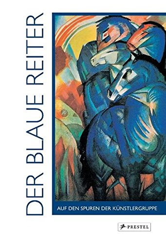 Download Der Blaue Reiter: Auf den Spuren der Künstlergruppe Download Der Blaue Reiter: Auf den Spuren der Künstlergruppe