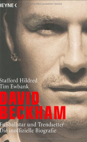Download David Beckham: Trendsetter und Fußballstar - Die inoffizielle Biografie