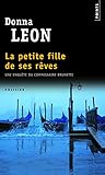 La Petite Fille de ses rêves. Une enquête du commissaire Brunetti