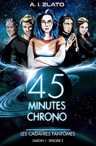 Télécharger Les cadavres fantômes: Saison 1 - Episode 2 : Une brigade d'enquêteurs hors catégorie dans un univers SF (45 Minutes Gratuit
