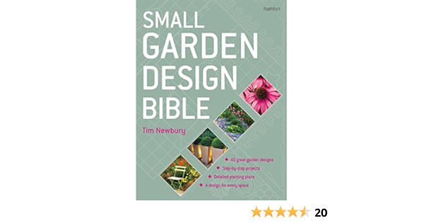 Small Garden Design Bible Amazon Co Uk Newbury Tim 9780600616498 Books