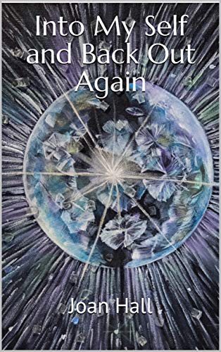 Into My Self and Back Out Again (English Edition)