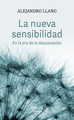 La nueva sensibilidad (Biblioteca Palabra nº 52) por Alejandro Llano