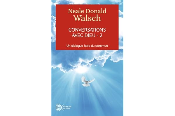 Conversations avec Dieu - 2 : Un dialogue hors du commun