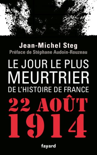 Le Jour le plus meurtrier de l'histoire de France: 22 août 1914 en ligne