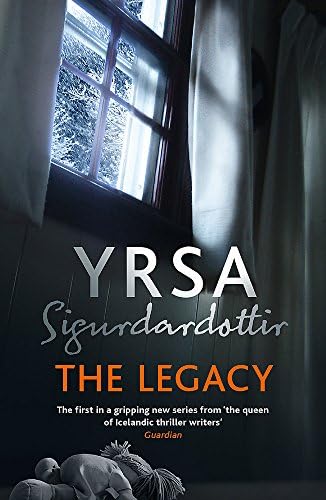 The Legacy: A Dark and Engaging Thriller Which is Impossible to Put Down (Freyja and Huldar Book 1)