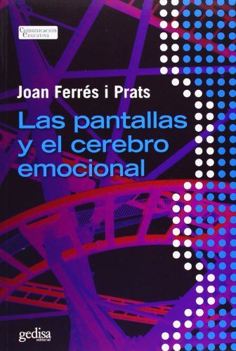 Download Pantallas y el cerebro emocional,Las (Comunicación Educativa) Download Pantallas y el cerebro emocional,Las (Comunicación Educativa)