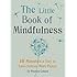 The Little Book of Mindfulness: 10 minutes a day to less stress, more peace (MBS Little book of...)