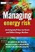 Managing Energy Risk: An Integrated View on Power and Other Energy Markets (Wiley Finance Series) by Markus Burger, Bernhard Graeber
