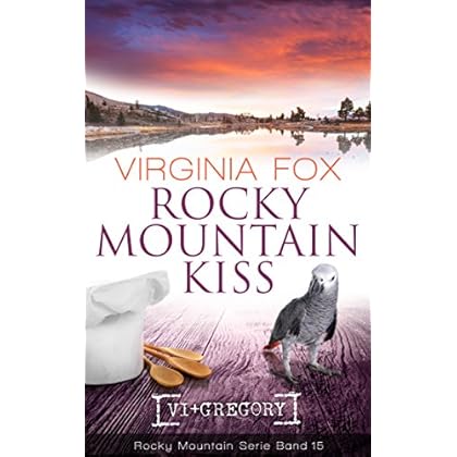 Rocky Mountain Kiss (Rocky Mountain Serie 15) Rocky Mountain Kiss (Rocky Mountain Serie 15)