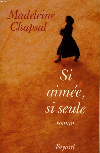 couverture de : Si aim&eacute;e, si seule