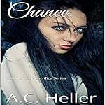 Chance: An Action & Adventure Romance Novel (Sacrifice Book Book 2)