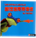 Les animaux les plus bizarres du monde!