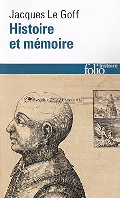 Jacques Le Goff Histoire Et Mémoire