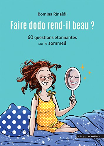 Download Faire dodo rend-il beau ? : 60 questions étonnantes sur le sommeil Download Faire dodo rend-il beau ? : 60 questions étonnantes sur le sommeil