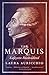 The Marquis: Lafayette Reconsidered by