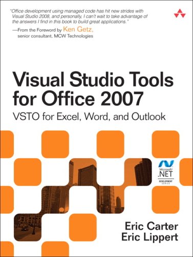 Visual Studio Tools for Office 2007: VSTO for Excel, Word, and Outlook: VSTO for Excel, Word, Outlook, and InfoPath (Vol 1 - 2)
