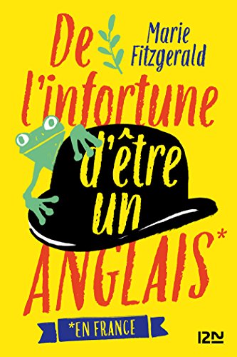 couverture de : De l'infortune d'&ecirc;tre un Anglais en France