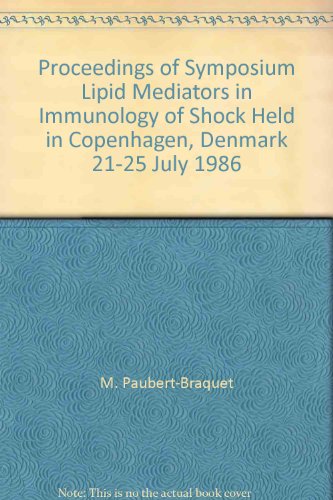 Proceedings of Symposium Lipid Mediators in Immunology of Shock Held in Copenhagen, Denmark 21-25 July 1986 francais Proceedings of Symposium Lipid Mediators in Immunology of Shock Held in Copenhagen, Denmark 21-25 July 1986 francais
