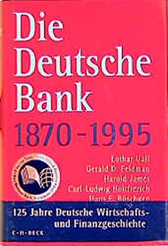 Deutsche Bank 1870-1995. 125 Jahre Deutsche Wirtschafts- und Finanzgeschichte.