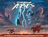 Xerxes: Der Niedergang des Hauses Dareios und der Aufstieg Alexanders by Frank Miller