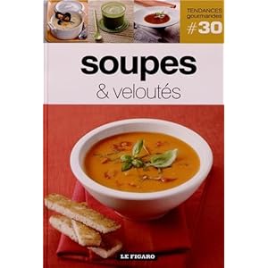 Soupes & veloutés - Volume 30