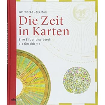 Die Zeit in Karten: Eine Bilderreise durch die Geschichte