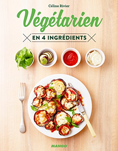 Download Végétarien en 4 ingrédients Download Végétarien en 4 ingrédients