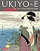 Ukiyo-e: The Art of the Japanese Print by 