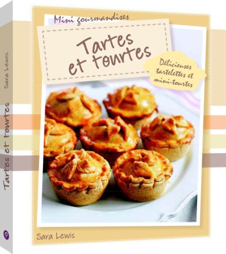 Tartes et tourtes francais Tartes et tourtes francais