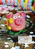 Wochenkalender Glück und Lebensfreude 2019 by 