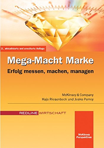 Mega-Macht Marke. Erfolg messen, machen, managen (McKinsey Perspektiven)