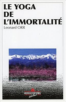 Ronan Denniel Le Yoga de l'immortalité