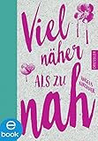 Bücher Neuerscheinungen 2022 - Viel näher als zu nah von Angela Kirchner