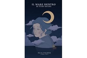 Poesie d'amore. Il mare dentro ai tuoi occhi.: Libro di poesie, pensieri e frasi diviso in quattro stagioni.