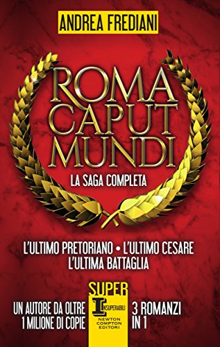 Roma Caput Mundi. La saga completa libro